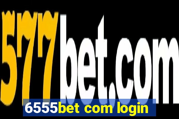 6555bet com login